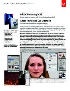 Adobe Photoshop CS5 and Adobe Photoshop CS5 Extended What’s New  Adobe® Photoshop® CS5 Create powerful images with the professional standard  Adobe Photoshop CS5 Extended