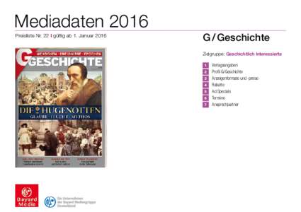 Mediadaten 2016 Preisliste Nr. 22 I gültig ab 1. Januar 2016 G / Geschichte Zielgruppe: Geschichtlich Interessierte 1