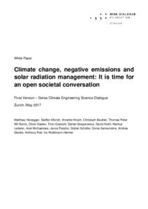 White Paper  Climate change, negative emissions and solar radiation management: It is time for an open societal conversation Final Version – Swiss Climate Engineering Science Dialogue