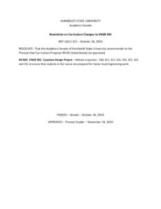 HUMBOLDT STATE UNIVERSITY Academic Senate Resolution on Curriculum Changes to ENGR 492 #[removed]ICC – October 26, 2010 RESOLVED: That the Academic Senate of Humboldt State University recommends to the Provost that Cur