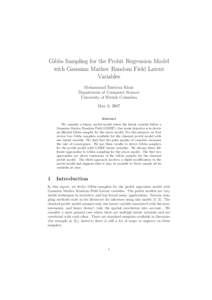 Gibbs Sampling for the Probit Regression Model with Gaussian Markov Random Field Latent Variables Mohammad Emtiyaz Khan Department of Computer Science University of British Columbia