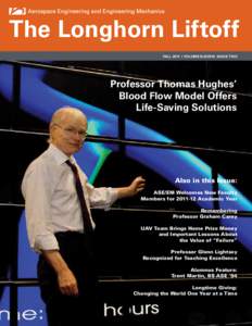 The Longhorn Liftoff Fall[removed]Volume eleven/ Issue two Professor Thomas Hughes’ Blood Flow Model Offers Life-Saving Solutions