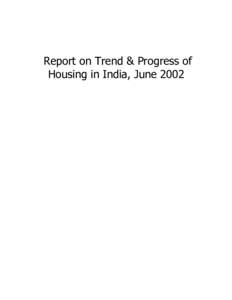 Report on Trend & Progress of Housing in India, June 2002 Report on Trend & Progress of Housing in India, JuneCONTENTS