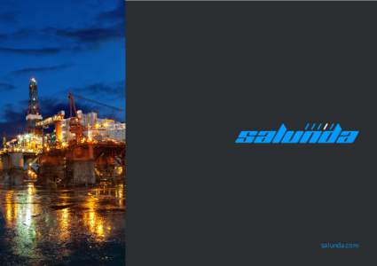 salunda.com  About Salunda With decades of experience in sensor design for the harshest of environments, Salunda is a trusted partner for the delivery of solutions monitoring equipment