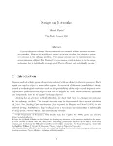 Swaps on Networks Marek Pycia∗ This Draft: Febuary 2016 Abstract A group of agents exchange discrete resources on a network without recourse to monetary transfers. Allowing for an arbitrary network structure, we show t