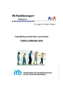 Tanja Mühling, Harald Rost, Lisa Werdnig  TABELLENBAND 2005 ifb-Familienreport Bayern - Tabellenband 2005