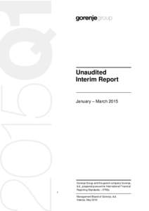 Unaudited Interim Report January – MarchGorenje Group and the parent company Gorenje,