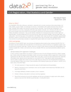 Civil Registration, Vital Statistics and Gender The Data2X Team September 2014 What is CRVS? Civil registration (CR) is the continuous, permanent, compulsory and universal recording of vital events (notably, live births,