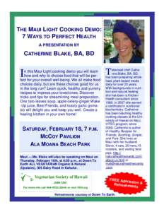 THE MAUI LIGHT COOKING DEMO: 7 WAYS TO PERFECT HEALTH A PRESENTATION BY CATHERINE BLAKE, BA, BD