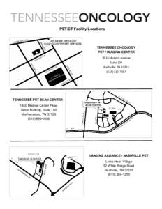 PET/CT Facility Locations  TENNESSEE ONCOLOGY PET / IMAGING CENTER 2018 Murphy Avenue Suite 200