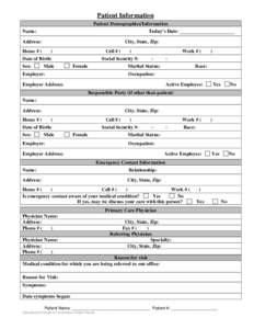 Patient Information Patient Demographics/Information Today’s Date: ______________________ Name: Address: