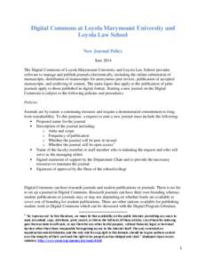 Digital Commons at Loyola Marymount University and Loyola Law School New Journal Policy June 2014 The Digital Commons of Loyola Marymount University and Loyola Law School provides software to manage and publish journals 