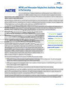 PARTNERSHIP DESCRIPTIONS  MITRE and Worcester Polytechnic Institute: People in Partnership As a not-for-profit operator of Federally Funded Research and Development Centers (FFRDCs) for the U.S. government, The MITRE Cor