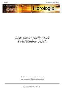 Page 1  Restoring a Bulle Clock Horologix Ear ly Ba ttery Clock Parts & Resto ration