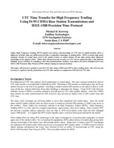 42nd Annual Precise Time and Time Interval (PTTI) Meeting  UTC Time Transfer for High Frequency Trading Using IS-95 CDMA Base Station Transmissions and IEEE-1588 Precision Time Protocol Michael D. Korreng