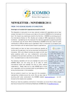 NEWSLETTER – NOVEMBER 2011 FROM THE ICOMBO BOARD OF DIRECTORS Greetings to all multiple-birth associations around the world! This Newsletter is being sent to as many national multiple-birth associations as we have cont