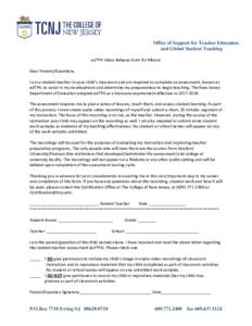 Office of Support for Teacher Education and Global Student Teaching edTPA Video Release Form for Minors Dear Parents/Guardians, I am a student teacher in your child’s classroom and am required to complete an assessment