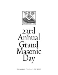 23rd Annual Grand Masonic Day S a t u rday Febru a ry 19, 2005