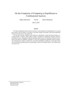 On the Complexity of Computing an Equilibrium in Combinatorial Auctions Shahar Dobzinski∗ Hu Fu†