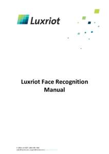 Luxriot Face Recognition Manual P: (888) LUX-RIOT, ( ,  | www.luxriot.com