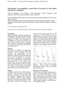 Indoor Air 2008, 17-22 August 2008, Copenhagen, Denmark - Paper ID: 526  Determinants of susceptibility to nasal effects of exposures to dust spiked with glucan or aldehydes Jakob H Bønløkke1,*, Lars Mølhave1, Søren 