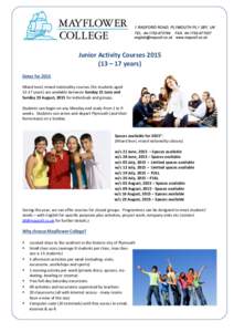 Junior Activity Courses – 17 years) Dates for 2015 Mixed level, mixed nationality courses (for students agedyears) are available between Sunday 21 June and Sunday 23 August, 2015 for individuals and gro