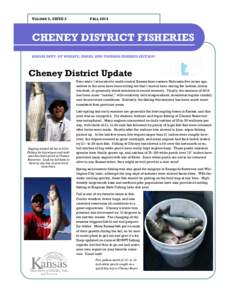 VOLUME 5, ISSUE 2  FALL 2014 CHENEY DISTRICT FISHERIES KANSAS DEPT. OF WIDLIFE, PARKS, AND TOURISM-FISHERES SECTION