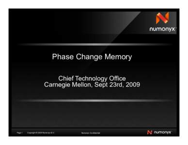 Phase Change Memory Chief Technology Office Carnegie Mellon, Sept 23rd, 2009 Page 1