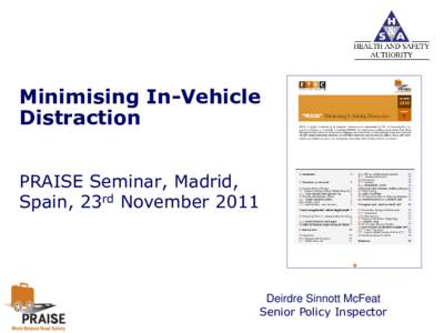 Minimising In-Vehicle Distraction PRAISE Seminar, Madrid, Spain, 23rd NovemberDeirdre Sinnott McFeat