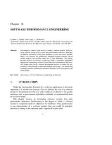 Chapter 16 SOFTWARE PERFORMANCE ENGINEERING Connie U. Smith1 and Lloyd G. Williams2 1 2