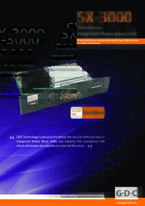SXStandalone Integrated Media Block (IMB) Every function you could possibly wish for your digital cinema in a single media block