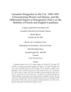 Canadian Emigration to the U.S., 1900–1930. Characterizing Movers and Stayers, and the Differential Impact of Immigration Policy on the Mobility of French and English Canadians A paper prepared for meeting of the Canad