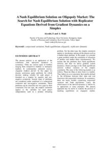 A Nash Equilibrium Solution on Oligopoly Market: The Search for Nash Equilibrium Solution with Replicator Equations Derived from Gradient Dynamics on a Simplex Aiyoshi, E and A. Maki Faculty of Science and Technology, Ke