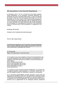 8th Amendment to the Doctoral Regulations In accordance with § 7 (4) no. 5 of the law for the further organisational development of the Technische Universität Darmstadt (TU Darmstadt Law) from 5 DecemberGVBl. I,