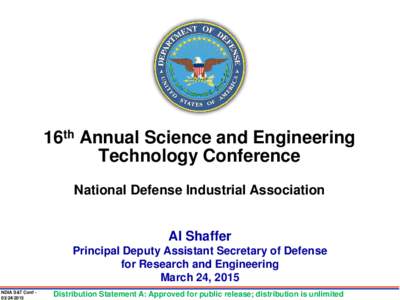 16th Annual Science and Engineering Technology Conference National Defense Industrial Association Al Shaffer Principal Deputy Assistant Secretary of Defense