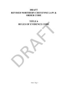 DRAFT REVISED NORTHERN CHEYENNE LAW & ORDER CODE TITLE 6 RULES OF EVIDENCE CODE