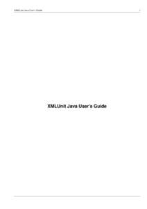 XMLUnit Java User’s Guide  i XMLUnit Java User’s Guide