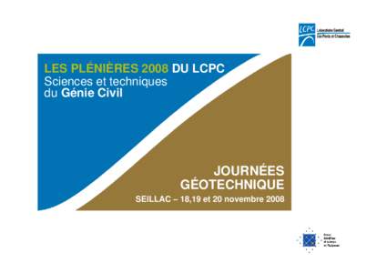 LES PLÉNIÈRES 2008 DU LCPC Sciences et techniques du Génie Civil JOURNÉES GÉOTECHNIQUE