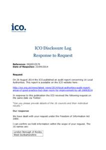 ICO Disclosure Log Response to Request Reference: IRQ0553579 Date of Response: [removed]Request On 26 August 2014 the ICO published an audit report concerning 16 Local