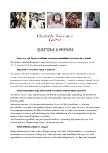QUESTIONS & ANSWERS When was the Cartier Charitable Foundation established and where is it based? The Cartier Charitable Foundation was established and registered in Geneva, Switzerland, on the 22nd of OctoberIts 