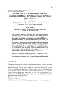45 Statistica NeerlandicaVol. 64, nr. 1, pp. 45–70 doi:j00438.x Estimation of a k -monotone density: characterizations, consistency and minimax