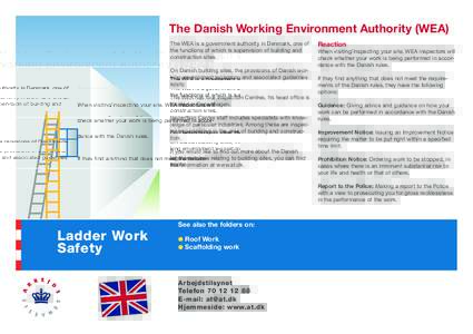 The Danish Working Environment Authority (WEA) The WEA is a government authority in Denmark, one of the functions of which is supervision of building and construction sites. On Danish building sites, the provisions of Da