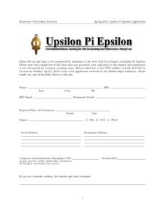 Rensselaer Polytechnic Institute  Spring 2014 Upsilon Pi Epsilon Application Please fill out this form to be considered for admission to the New York Eta Chapter of Upsilon Pi Epsilon. Please note that completion of this