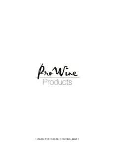 © ProWine Products div. OZem Corp, Holland, Michigan, USA  Welcome to ProWine Products. The following pages will provide information about ProWine and its specialized products - designed to combine high-perfo