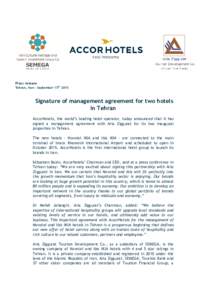 Press release Tehran, Iran – September 15th 2015 Signature of management agreement for two hotels in Tehran AccorHotels, the world’s leading hotel operator, today announced that it has