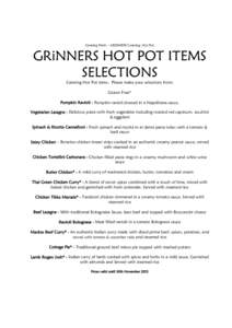Catering Perth – GRiNNERS Catering, Hot Pot  GRiNNERS HOT POT ITEMS SELECTIONS Catering Hot Pot items. Please make your selections from: Gluten Free*