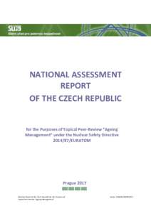 NATIONAL ASSESSMENT REPORT OF THE CZECH REPUBLIC for the Purposes of Topical Peer-Review “Ageing Management” under the Nuclear Safety Directive