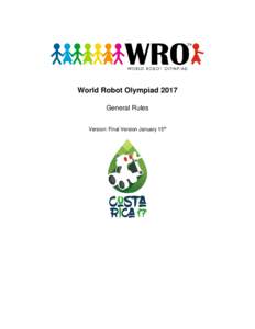 World Robot Olympiad 2017 General Rules Version: Final Version January 15th WRO 2017 – General Rules
