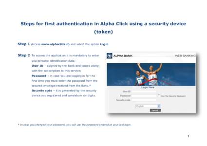 Steps for first authentication in Alpha Click using a security device (token) Step 1 Access www.alphaclick.ro and select the option Login.