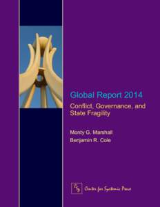 Global Report 2014 Conflict, Governance, and State Fragility Monty G. Marshall Benjamin R. Cole